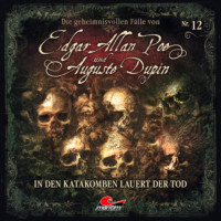 Markus Duschek. Edgar Allan Poe & Auguste Dupin, Folge 12: In den Katakomben lauert der Tod