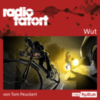 Tom Peuckert. ARD Radio Tatort, Wut - Radio Tatort rbb (Ungek?rzt)