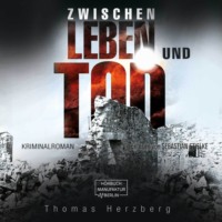 Thomas Herzberg. Zwischen Leben und Tod (ungek?rzt)