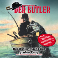 Andreas Zwengel. Der Butler, Der Butler macht den gro?en Fang