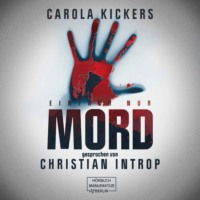 Carola Kickers. Einfach nur Mord (ungek?rzt)