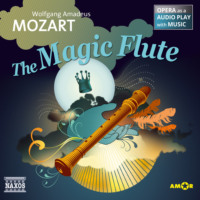Wolfgang Amadeus Mozart. The Magic Flute - Opera as a Audio play with Music