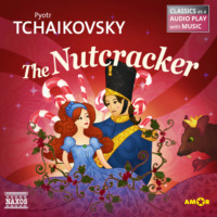 . The Nutcracker - Classics as a Audio play with Music