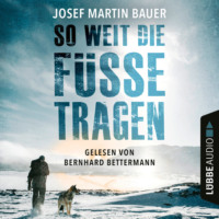 Josef Martin Bauer. So weit die F??e tragen (Gek?rzt)