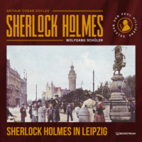 . Sherlock Holmes in Leipzig (Ungek?rzt)