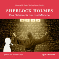 . Sherlock Holmes: Das Geheimnis der drei M?nche (Ungek?rzt)