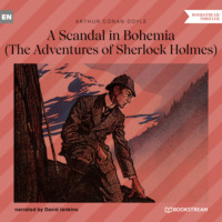 . A Scandal in Bohemia - The Adventures of Sherlock Holmes (Unabridged)
