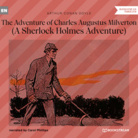 . The Adventure of Charles Augustus Milverton - A Sherlock Holmes Adventure (Unabridged)