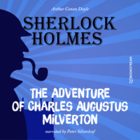 . The Adventure of Charles Augustus Milverton (Unabridged)