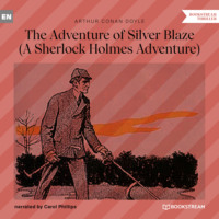 . The Adventure of Silver Blaze - A Sherlock Holmes Adventure (Unabridged)