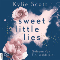Kylie Scott. Sweet Little Lies (Ungek?rzt)