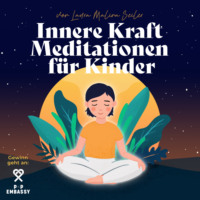 Laura Malina Seiler. Innere Kraft Meditationen f?r Kinder