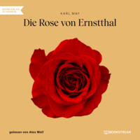 . Die Rose von Ernstthal (Ungek?rzt)