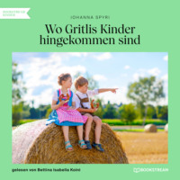 . Wo Gritlis Kinder hingekommen sind (Ungek?rzt)