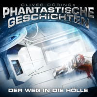 . Phantastische Geschichten, Der Weg in die H?lle