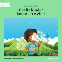 . Gritlis Kinder kommen weiter (Ungek?rzt)
