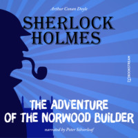 Sir Arthur Conan Doyle. The Adventure of the Norwood Builder (Unabridged)