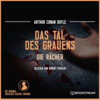 Sir Arthur Conan Doyle. Das Tal des Grauens - Die R?cher (Ungek?rzt)