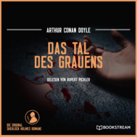 Sir Arthur Conan Doyle. Das Tal des Grauens (Ungek?rzt)