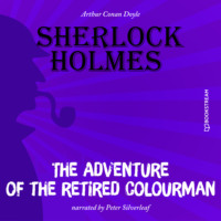 Sir Arthur Conan Doyle. The Adventure of the Retired Colourman (Unabridged)