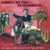 Boris Aljinovic. Der Karneval der Tiere und Die K?chenrevue (ungek?rzt)