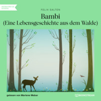 Felix Salten. Bambi - Eine Lebensgeschichte aus dem Walde (Ungek?rzt)