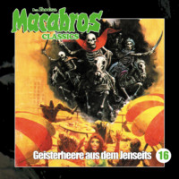 . Macabros - Classics, Folge 16: Geisterheere aus dem Jenseits