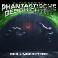 . Phantastische Geschichten, Der Ungebetene