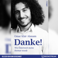 Omar Khir Alanam. Danke! - Wie ?sterreich meine Heimat wurde (Ungek?rzt)