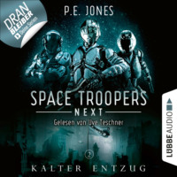 P. E. Jones. Kalter Entzug - Space Troopers Next, Folge 2 (Ungek?rzt)