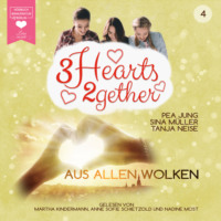 Sina M?ller. Aus allen Wolken - 3hearts2gether, Band 4 (ungek?rzt)