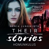 . Their Stories, Band 1: Der Homunkulus (ungek?rzt)
