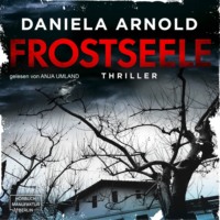 Daniela Arnold. Frostseele (ungek?rzt)