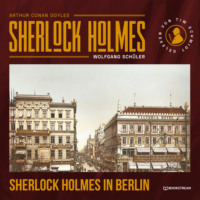 Sir Arthur Conan Doyle. Sherlock Holmes in Berlin (Ungek?rzt)