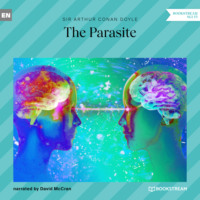 Sir Arthur Conan Doyle. The Parasite (Unabridged)