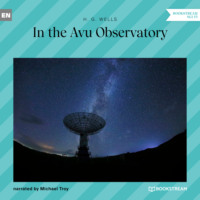 H. G. Wells. In the Avu Observatory (Unabridged)