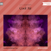 Говард Филлипс Лавкрафт. Cool Air (Unabridged)