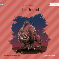 Говард Филлипс Лавкрафт. The Hound (Unabridged)