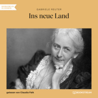 Gabriele Reuter. Ins neue Land (Ungek?rzt)