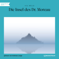 H. G. Wells. Die Insel des Dr. Moreau (Ungek?rzt)