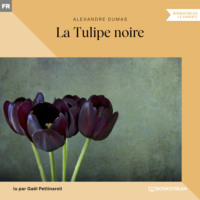. La Tulipe noire (Version int?grale)