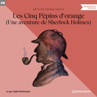 . Les Cinq P?pins d'orange - Une aventure de Sherlock Holmes (Version int?grale)