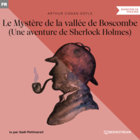 . Le Myst?re de la vall?e de Boscombe - Une aventure de Sherlock Holmes (Version int?grale)