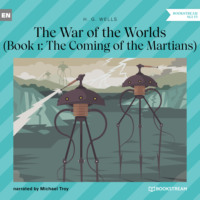 H. G. Wells. The Coming of the Martians - The War of the Worlds, Book 1 (Unabridged)