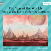 H. G. Wells. The Earth Under the Martians - The War of the Worlds, Book 2 (Unabridged)