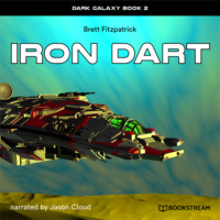 Brett Fitzpatrick. Iron Dart - Dark Galaxy, Book 2 (Unabridged)