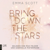 Emma Scott. Bring Down the Stars - Beautiful-Hearts-Duett, Teil 1 (ungek?rzt)