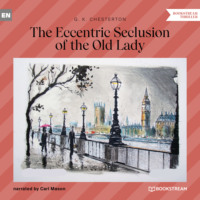 . The Eccentric Seclusion of the Old Lady (Unabridged)