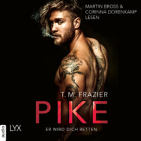 T. M. Frazier. Pike - Er wird dich retten - Pike-Duett, Teil 2 (Ungek?rzt)