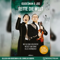 Igudesman & Joo. Rette die Welt - Wie du deine Kreativit?t weckst und damit alles ver?nderst (Ungek?rzt)